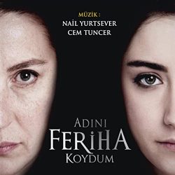 دانلود آلبوم موسیقی متن سریال فریحا (Adini Feriha Koydum)