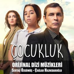 دانلود آلبوم موسیقی متن سریال دوران کودکی (Çocukluk) اثر سرتاچ اوزگوموش