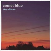 Comet Blue Stay With Me 2020 min
