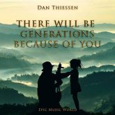 Dan Thiessen There Will Be Generations Because Of You 2021 1