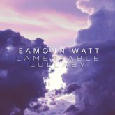 Eamonn Watt Lamentable Lullaby 2021 1