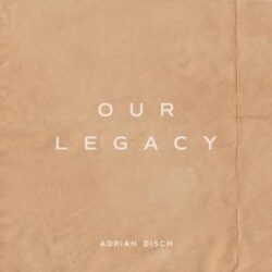 دانلود موسیقی بی کلام میراث ما (Our Legacy) اثر آدریان دیش