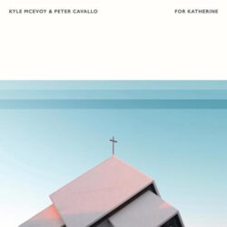 دانلود موسیقی بی کلام برای کاترین (For Katherine) اثر کایل مک اوی، پیتر کاوالو
