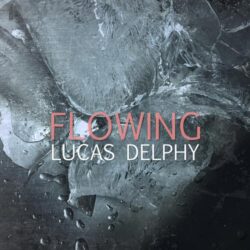 دانلود موسیقی بی کلام در جریان (Flowing) اثر لوکاس دلفی