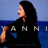 Yanni If I Could Tell You