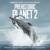 Prehistoric Planet Season 2 Apple TV Original Series Soundtrack Anze Rozman Kara Talve Hans Zimmer