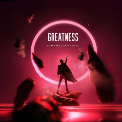 دانلود موسیقی بی کلام عظمت (Greatness)