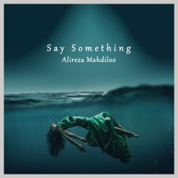 دانلود موسیقی بی کلام چیزی بگو (Say Something)