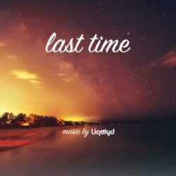 دانلود موسیقی بی کلام آخرین بار (Last Time)